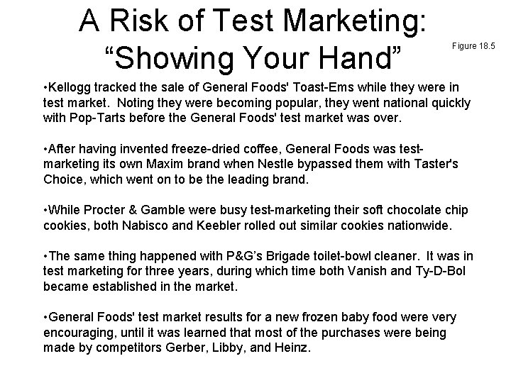 A Risk of Test Marketing: “Showing Your Hand” Figure 18. 5 • Kellogg tracked