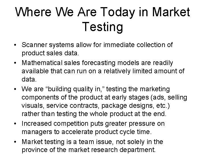 Where We Are Today in Market Testing • Scanner systems allow for immediate collection