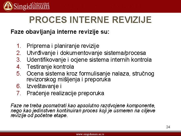 PROCES INTERNE REVIZIJE Faze obavljanja interne revizije su: 1. 2. 3. 4. 5. Priprema