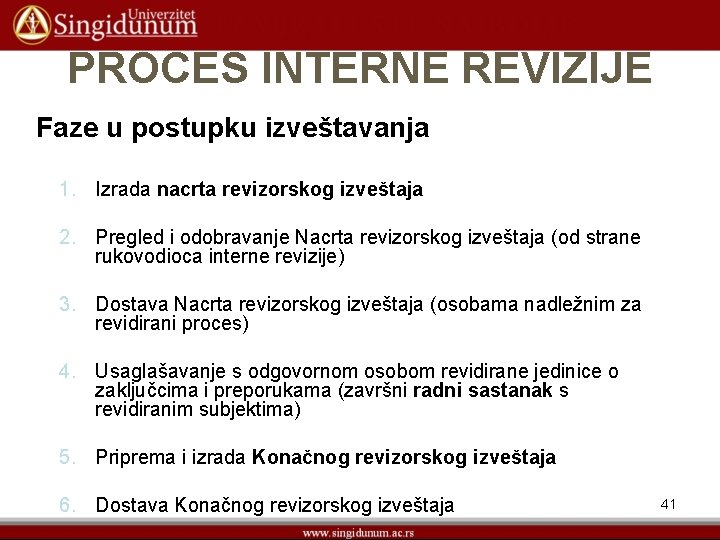 PROCES INTERNE REVIZIJE Faze u postupku izveštavanja 1. Izrada nacrta revizorskog izveštaja 2. Pregled