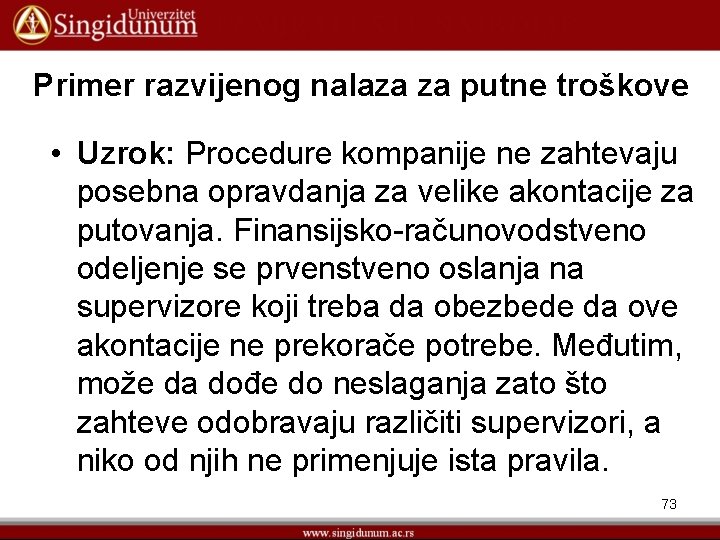 Primer razvijenog nalaza za putne troškove • Uzrok: Procedure kompanije ne zahtevaju posebna opravdanja