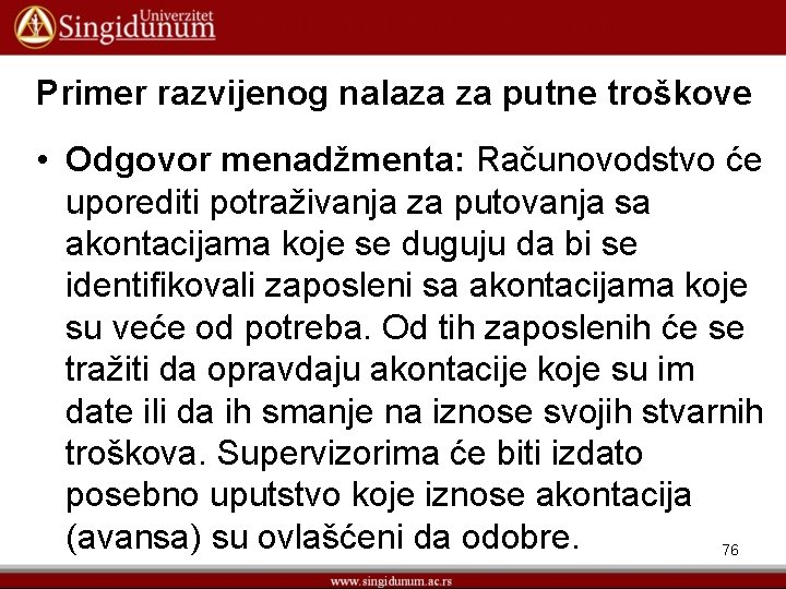 Primer razvijenog nalaza za putne troškove • Odgovor menadžmenta: Računovodstvo će uporediti potraživanja za