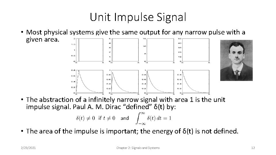 Unit Impulse Signal • Most physical systems give the same output for any narrow