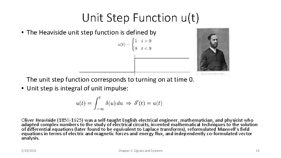 Unit Step Function u(t) • The Heaviside unit step function is defined by The