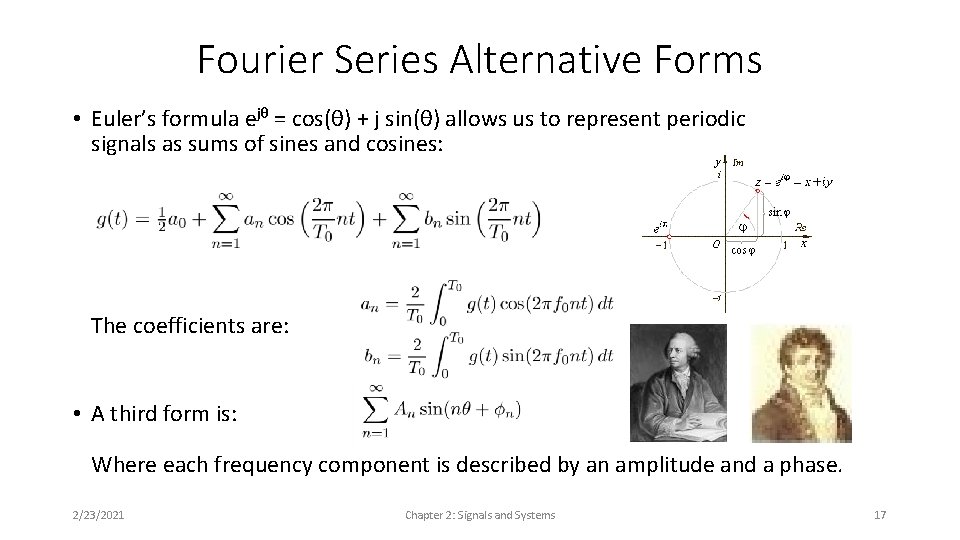 Fourier Series Alternative Forms • Euler’s formula ejθ = cos(θ) + j sin(θ) allows