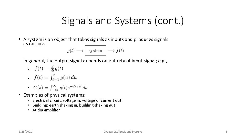 Signals and Systems (cont. ) • A system is an object that takes signals