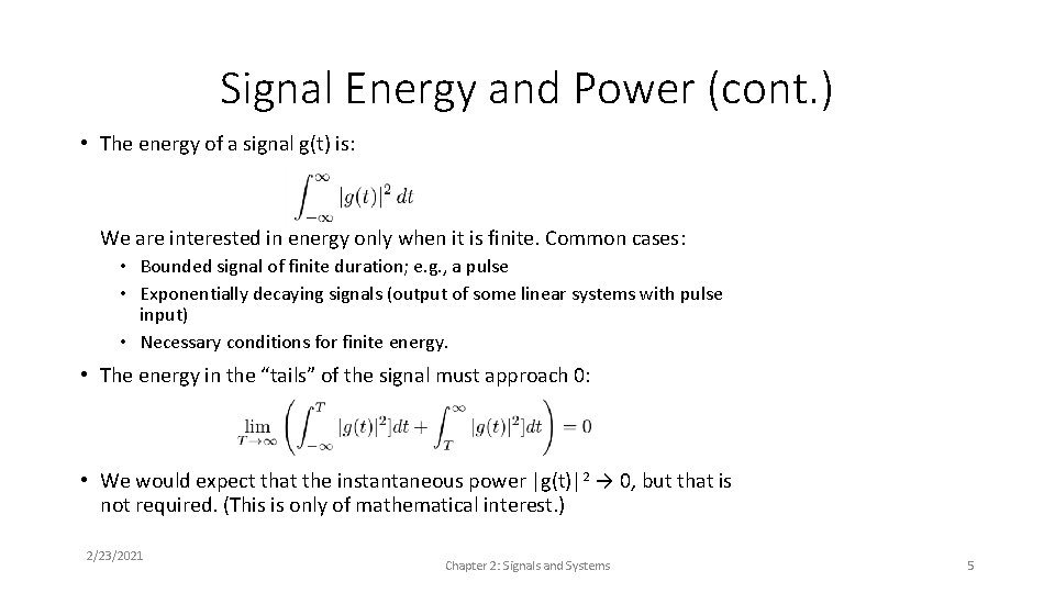 Signal Energy and Power (cont. ) • The energy of a signal g(t) is: