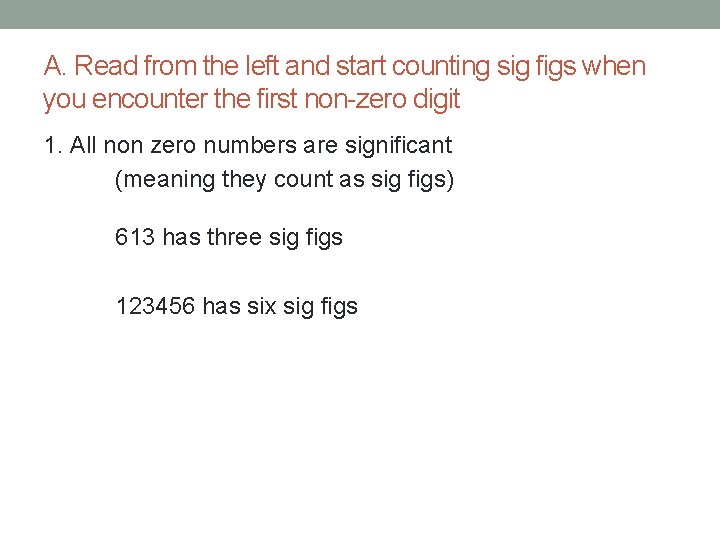 A. Read from the left and start counting sig figs when you encounter the