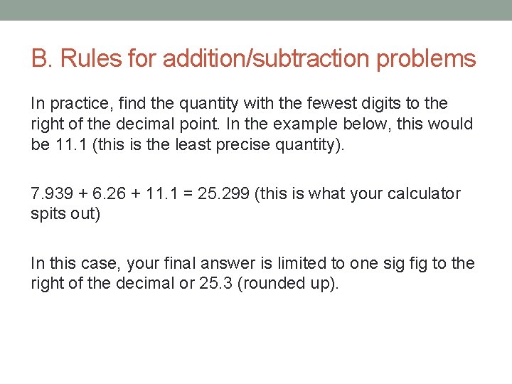 B. Rules for addition/subtraction problems In practice, find the quantity with the fewest digits