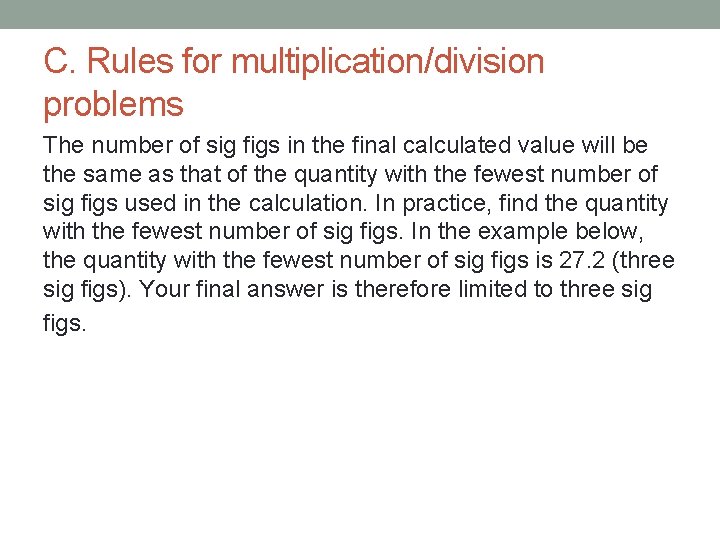 C. Rules for multiplication/division problems The number of sig figs in the final calculated