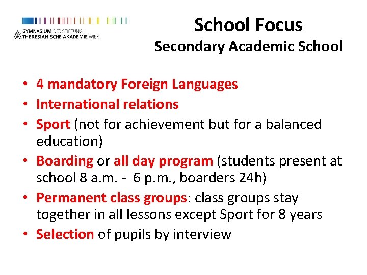 School Focus Secondary Academic School • 4 mandatory Foreign Languages • International relations • School Focus Secondary Academic School • 4 mandatory Foreign Languages • International relations •