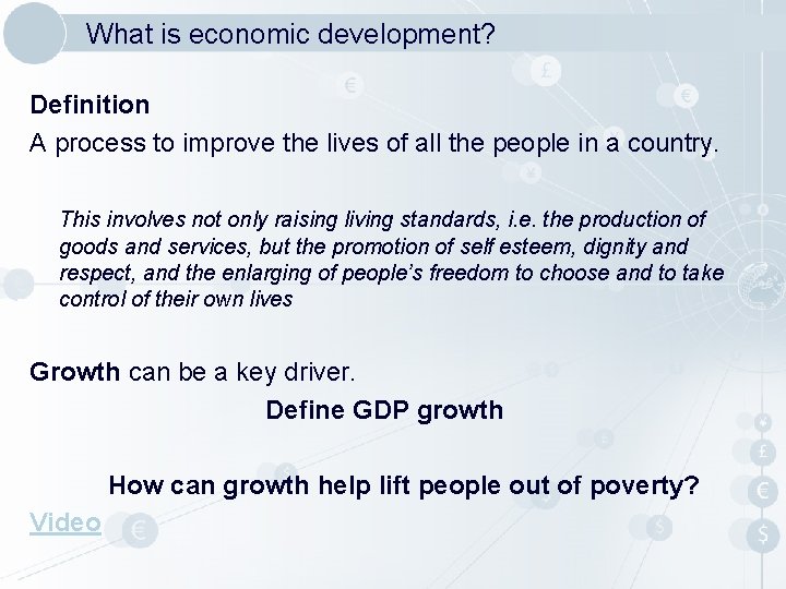 What is economic development? Definition A process to improve the lives of all the What is economic development? Definition A process to improve the lives of all the