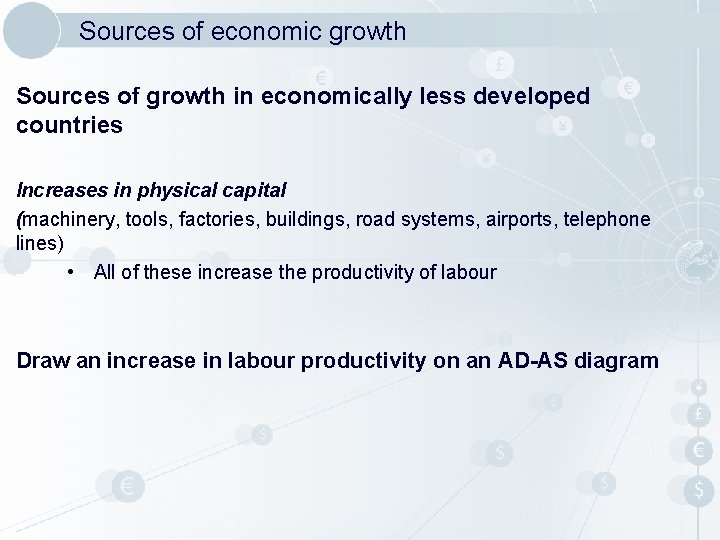 Sources of economic growth Sources of growth in economically less developed countries Increases in Sources of economic growth Sources of growth in economically less developed countries Increases in