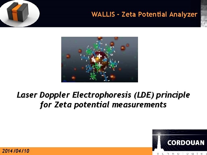 WALLIS - Zeta Potential Analyzer Laser Doppler Electrophoresis (LDE) principle for Zeta potential measurements