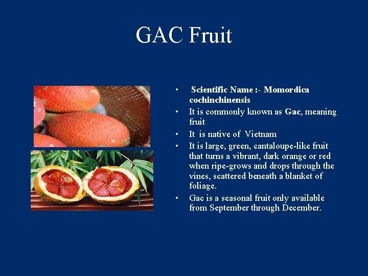 GAC Fruit • • • Scientific Name : - Momordica cochinensis It is commonly