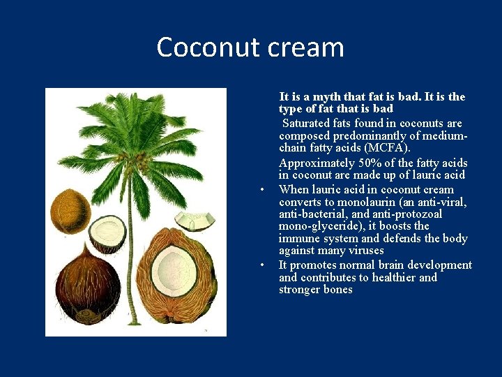 Coconut cream It is a myth that fat is bad. It is the type