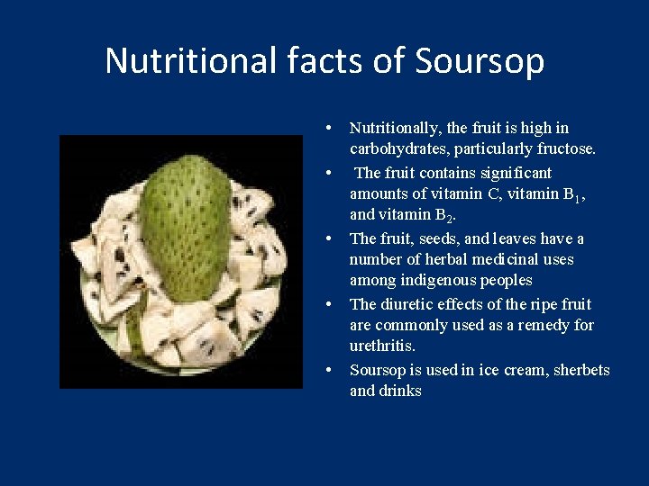 Nutritional facts of Soursop • • • Nutritionally, the fruit is high in carbohydrates,