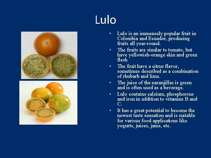 Lulo • • • Lulo is an immensely popular fruit in Colombia and Ecuador,