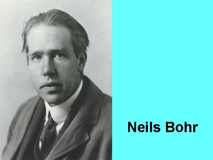 Neils Bohr 