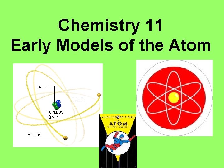 Chemistry 11 Early Models of the Atom 