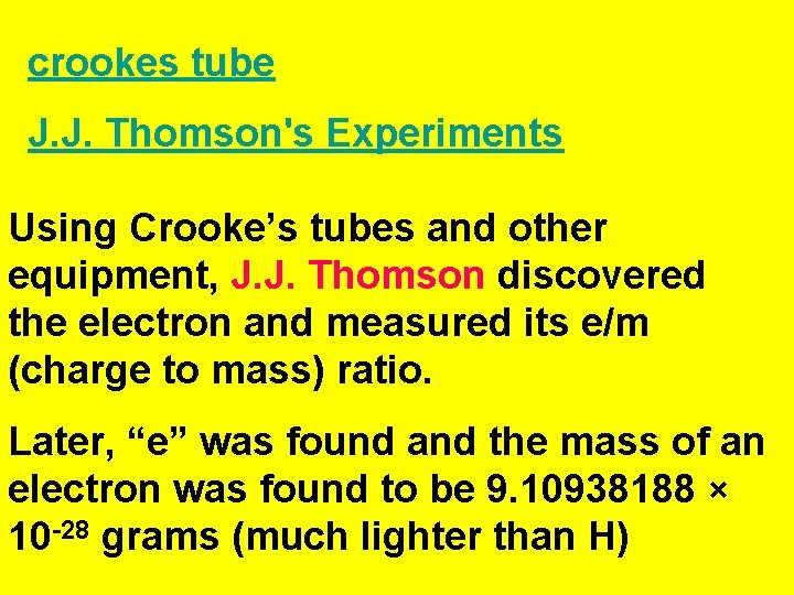 crookes tube J. J. Thomson's Experiments Using Crooke’s tubes and other equipment, J. J.