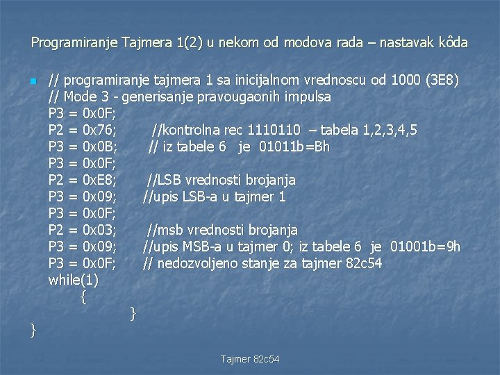 Programiranje Tajmera 1(2) u nekom od modova rada – nastavak k ôda n }