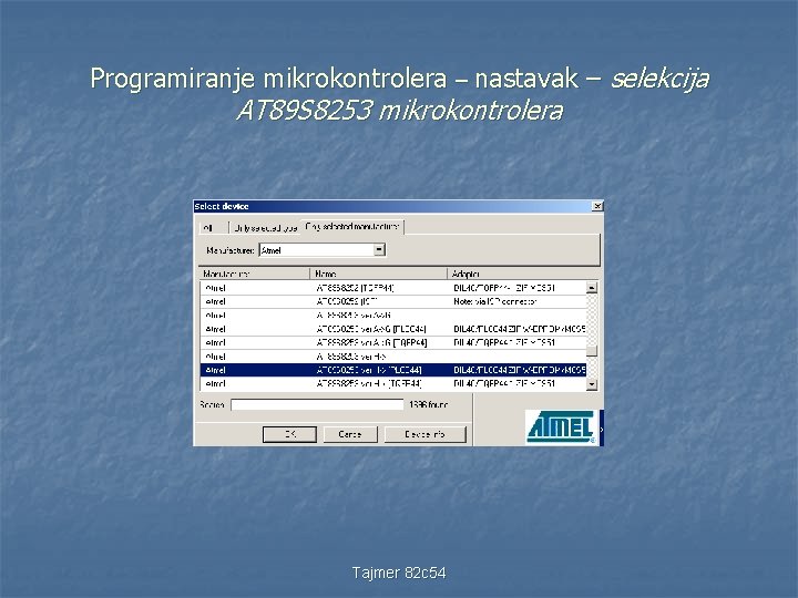 Programiranje mikrokontrolera – nastavak – selekcija AT 89 S 8253 mikrokontrolera Tajmer 82 c