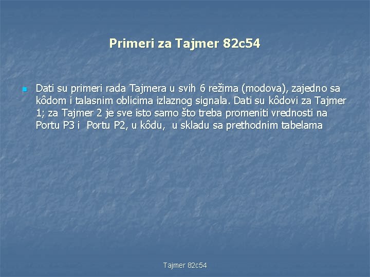 Primeri za Tajmer 82 c 54 n Dati su primeri rada Tajmera u svih