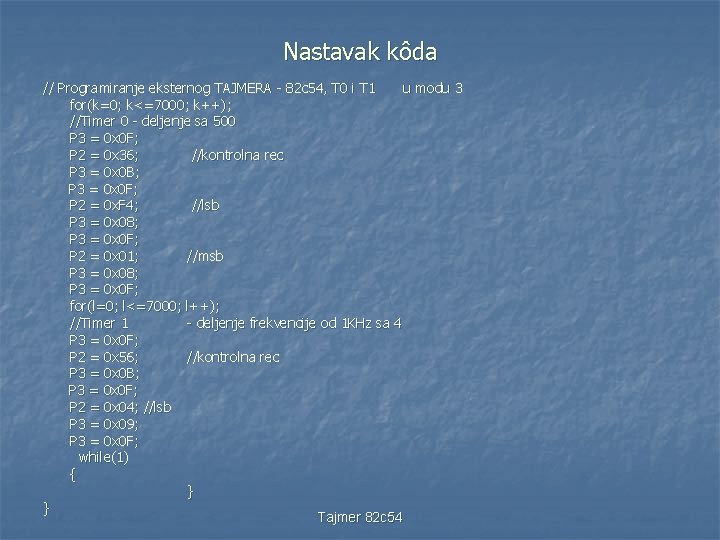 Nastavak kôda // Programiranje eksternog TAJMERA - 82 c 54, T 0 i T