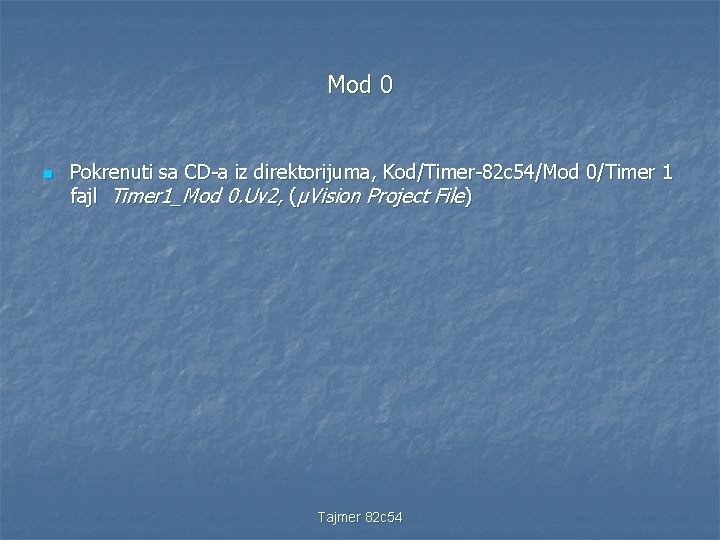 Mod 0 n Pokrenuti sa CD-a iz direktorijuma, Kod/Timer-82 c 54/Mod 0/Timer 1 fajl