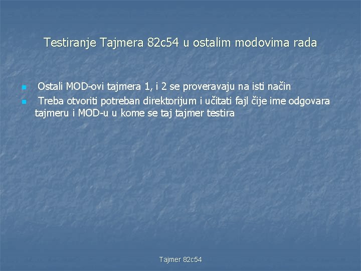 Testiranje Tajmera 82 c 54 u ostalim modovima rada n n Ostali MOD-ovi tajmera