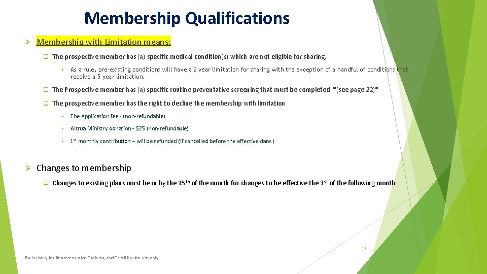 Membership Qualifications Membership with Limitation means: q The prospective member has (a) specific medical