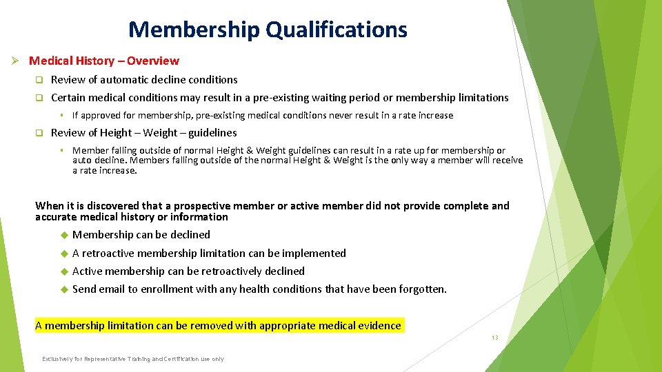 Membership Qualifications Medical History – Overview q Review of automatic decline conditions q Certain