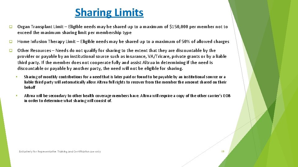 Sharing Limits q Organ Transplant Limit – Eligible needs may be shared up to