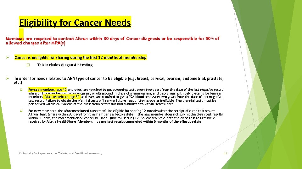 Eligibility for Cancer Needs Members are required to contact Altrua within 30 days of