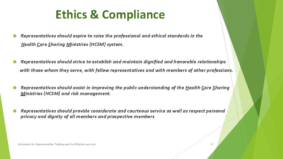 Ethics & Compliance Representatives should aspire to raise the professional and ethical standards in