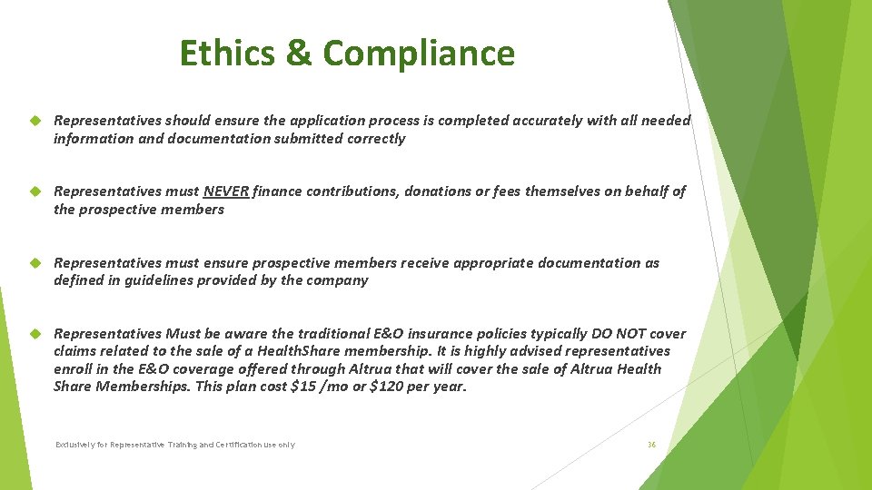 Ethics & Compliance Representatives should ensure the application process is completed accurately with all