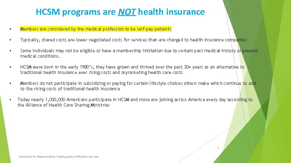 HCSM programs are NOT health insurance • Members are considered by the medical profession