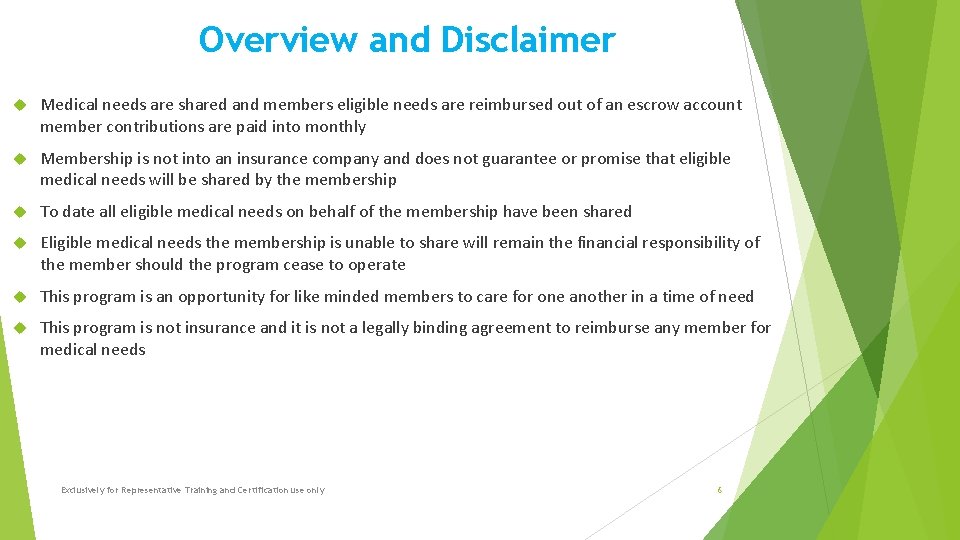 Overview and Disclaimer Medical needs are shared and members eligible needs are reimbursed out