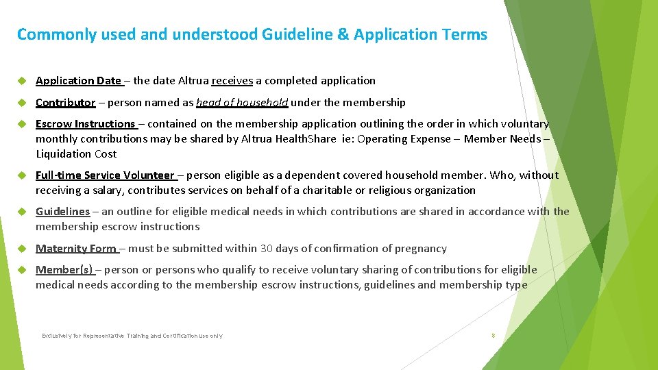 Commonly used and understood Guideline & Application Terms Application Date – the date Altrua