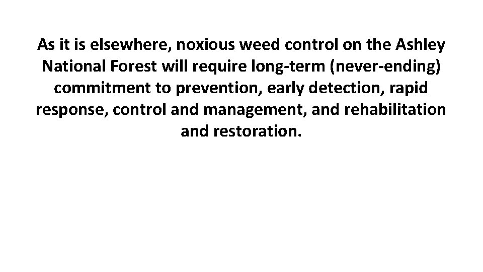 As it is elsewhere, noxious weed control on the Ashley National Forest will require