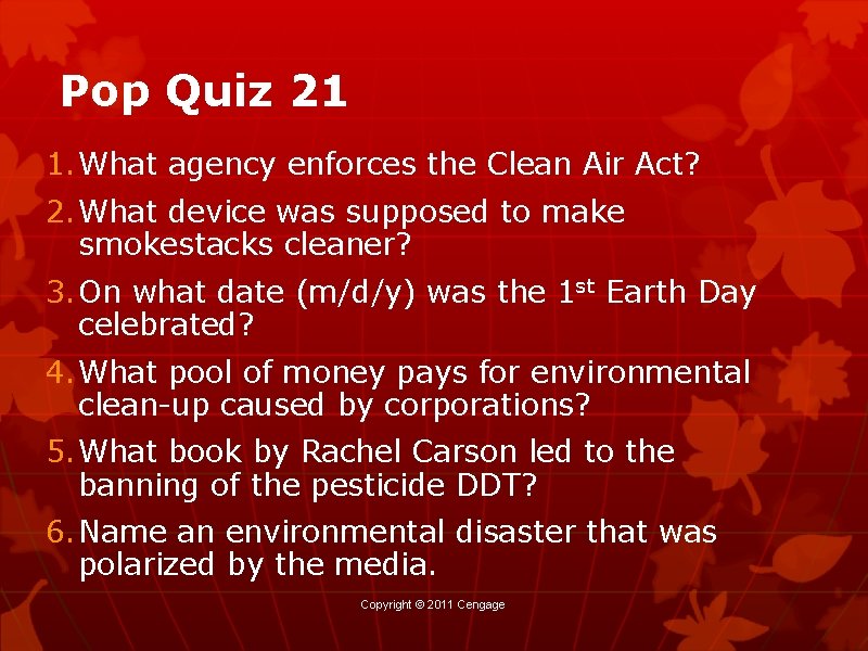 Pop Quiz 21 1. What agency enforces the Clean Air Act? 2. What device