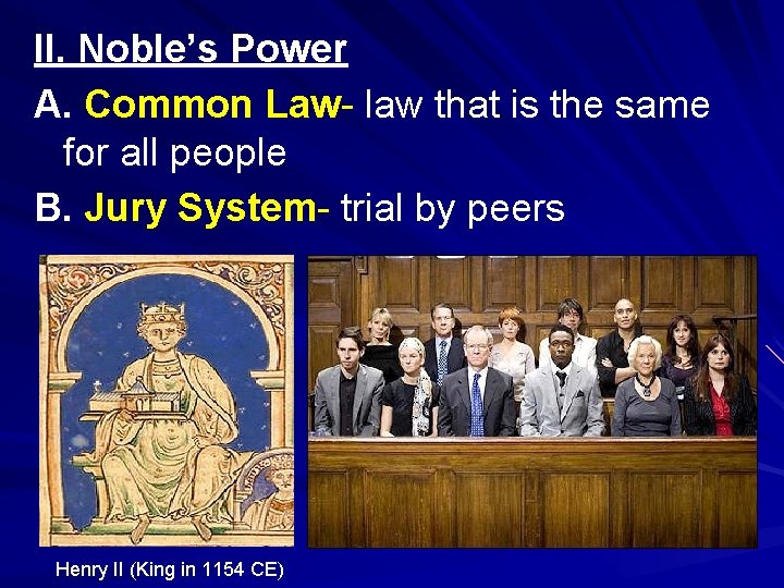 II. Noble’s Power A. Common Law- law that is the same for all people