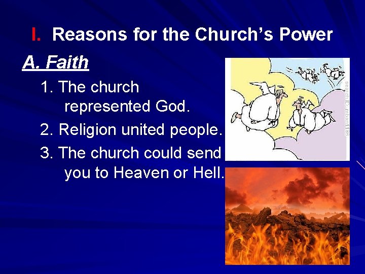 I. Reasons for the Church’s Power A. Faith 1. The church represented God. 2.