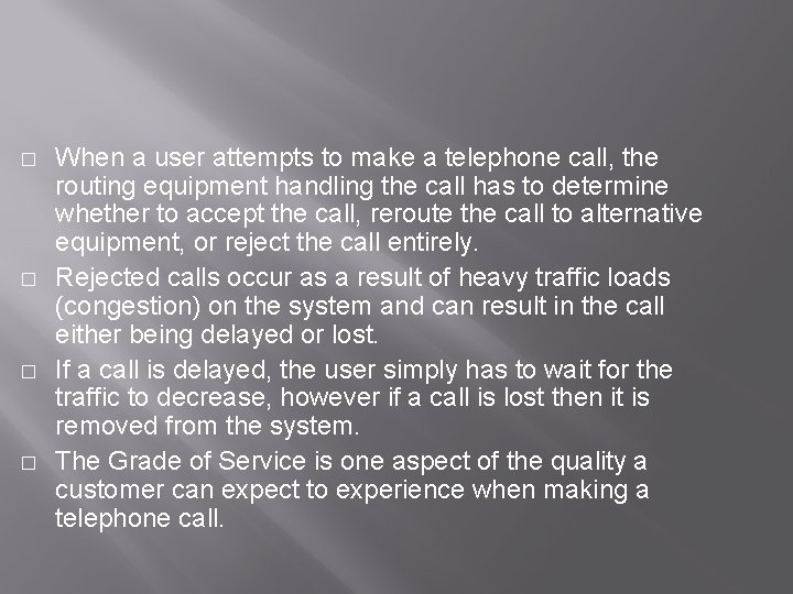 � � When a user attempts to make a telephone call, the routing equipment