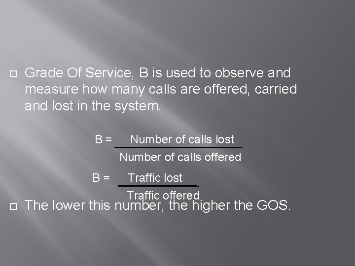  Grade Of Service, B is used to observe and measure how many calls