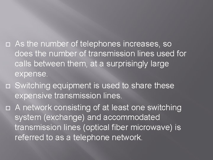  As the number of telephones increases, so does the number of transmission lines