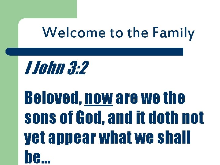 We Are Family Welcome To The Family John