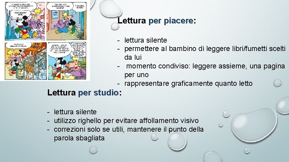 Lettura per piacere: - lettura silente - permettere al bambino di leggere libri/fumetti scelti