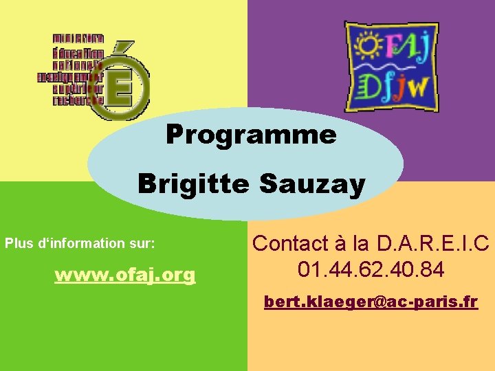 Programme Brigitte Sauzay Contact à la D. A. R. E. I. C 01. 44.